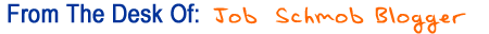 The JobSchmob Blogger
